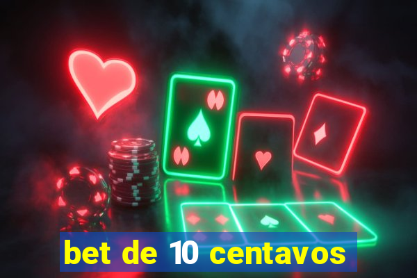 bet de 10 centavos